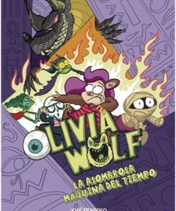 OLIVIA WOLF LA ASOMBROSA MAQUINA DEL TIEMPO