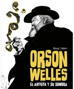 ORSON WELLS EL ARTISTA Y SU SOMBRA