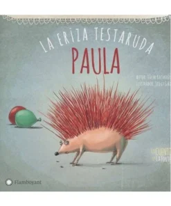 PAULA LA ERIZA TESTARUDA Cuentos Infantiles13,90 €13,90 € FLAMBOYAN…