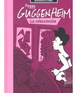PEGGY GUGGENHEIM LA COLECCIONISTA