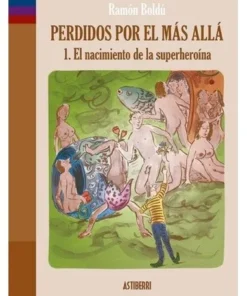 PERDIDOS POR EL MÁS ALLÁ ASTIBERRI EDICIONES18,00 €18,00 € ASTIBERR…