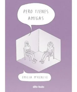 PERO TIENES AMIGAS