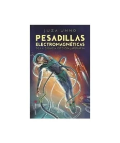 PESADILLAS ELECTROMAGNETICAS DE LA CIENCIA FICCION JAPONESA SATORI2…