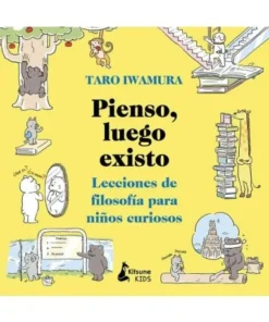 PIENSO LUEGO EXISTOrLECCIONES DE FILOSOFIA PARA NIÑOS CURIOSOS 9…
