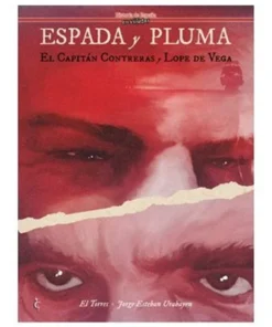 PLUMA Y ESPADA. EL CAPITAN CONTRERAS Y LOPE DE VEGA