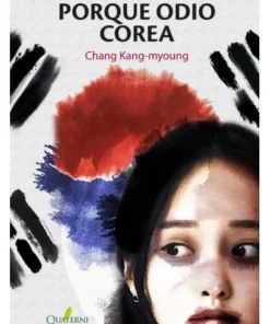PORQUE ODIO COREA 9788412106862 QUATERNI 18,95 €