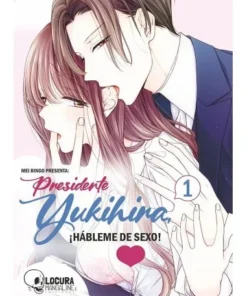 PRESIDENTE YUKIHIRA HABLEME DE SEXO 1 LOCURA MANGALINE EDICIONES10,…