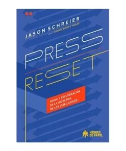 PRESS RESET. RUINA Y RECUPERACION EN LA INDUSTRIA DE LOS VIDEOJUEGO…
