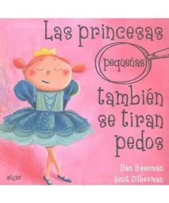 PRINCESAS PEQUEÑAS TAMBIEN SE TIRAN PEDOS,L 9788491423430 11,95 €