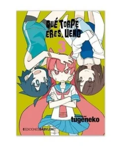 QUE TORPE ERES, UENO 03 9788416703579 EDICIONES BABYLON 7,95 €