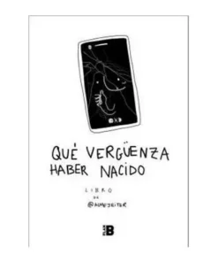 QUE VERGÜENZA HABER NACIDO 9788417809478 RANDOM HOUSE MONDADORI 15,…