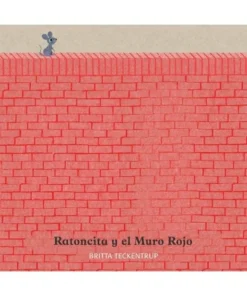 RATONCITA Y EL MURO ROJO Cuentos Infantiles14,90 €14,90 € NUBEOCHO …