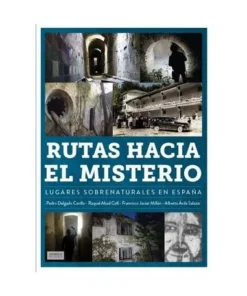 RUTAS HACIA EL MISTERIO. LUGARES SOBRENATURALES EN ESPAÑA DIABOLO27…
