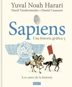 SAPIENS UNA HISTORIA GRAFICA VOL 3rLos amos de la historia ABRIL…