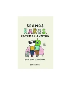 SEAMOS RAROS ESTEMOS JUNTOS 9788413416564 PLANETA COMIC 11,95 €