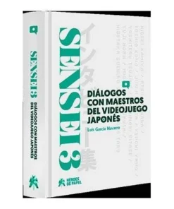 SENSEI 03: DIALOGOS CON MAESTROS DEL VIDEOJUEGO JAPONES HEROES DE P…