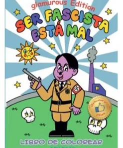 SER FASCISTA ESTA MAL. GLAMOROUS EDITION