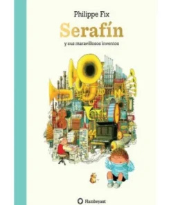 SERAFIN Y SUS MARAVILLOSOS INVENTOS Cuentos Infantiles15,95 €15,95 …
