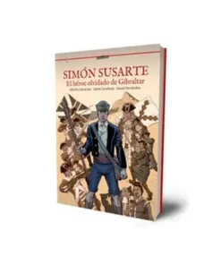 SIMON SUSARTE – EL HEROE OLVIDADO DE GIBRALTAR