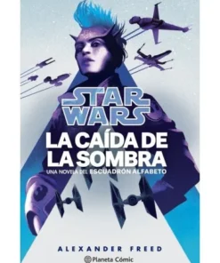 STAR WARS LA CAIDA DE LA SOMBRA ESCUADRON ALFABETO Nº 02/0 PLANETA …