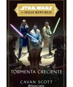 STAR WARS THE HIGH REPUBLIC TORMENTA CRECIENTE (NOVELA) PLANETA COM…