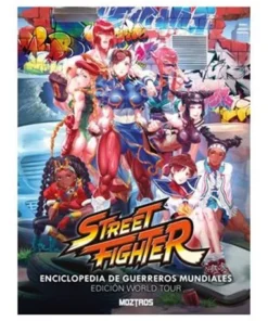 STREET FIGHTER ENCICLOPEDIA DE GUERREROS MUNDIALES
