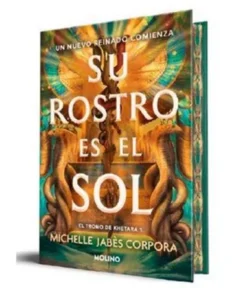 SU ROSTRO ES EL SOL (EL TRONO DE KHETARA 01)