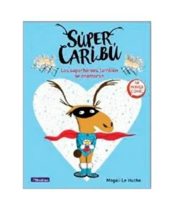 SUPER CARIBU. LOS SUPERHEROES TAMBIEN SE ENAMORAN RANDOM HOUSE MOND…