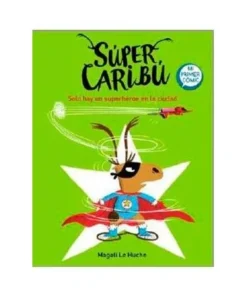SUPER CARIBU. SOLO HAY UN SUPERHEROE EN LA CIUDAD RANDOM HOUSE MOND…
