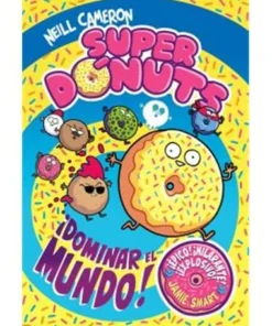 SUPER DONUTS VOL. 01 ¡DOMINAR EL MUNDO!