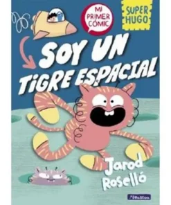 SUPER HUGO ¡SOY UN TIGRE ESPACIAL!