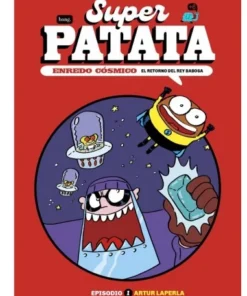 SUPERPATATA ENREDO COSMICO 1 EL RETORNO DEL REY BABOSA 1 – EL RETOR…