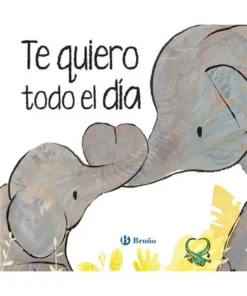 TE QUIERO TODO EL DIA