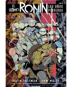 TEENAGE MUTANT NINJA TURTLES : EL ULTIMO RONIN-LOS AÑOS PERDIDOS