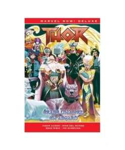 THOR DE JASON AARON 08 (MARVEL NOW! DELUXE) ERASE UNA VEZ EN ASGARD…