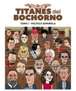 TITANES DEL BOCHORNO 01 POLITICA ESPAÑOLA