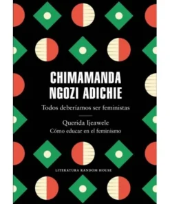 TODOS DEBERIAMOS SER FEMINISTAS / QUERIDA IJEAWELE. COMO EDU RANDOM…