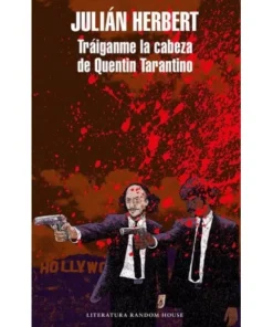 TRAIGANME LA CABEZA DE QUENTIN TARANTINO 9788439734536 15,90 €