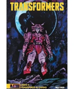 TRANSFORMERS 02. TRANSPORTE AL OLVIDO