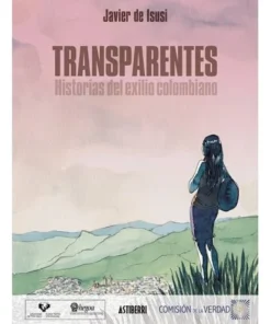 TRANSPARENTES. HISTORIAS DEL EXILIO COLOMBIANO ASTIBERRI EDICIONES1…