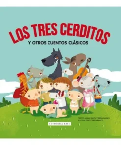TRES CERDITOS Y OTROS CUENTOS CLASICOS,LOS 9788415706830 BASE EDITO…