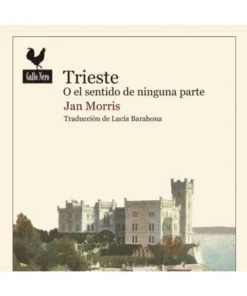TRIESTE O EL SENTIDO DE NINGUNA PARTE GALLO NERO19,00 €19,00 € GAL…