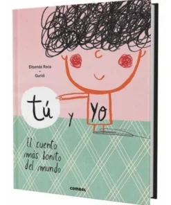 TU Y YO EL CUENTO MAS BONITO DEL MUNDO 9788491010388 15,90 €