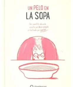 UN PELO EN LA SOPA Cuentos Infantiles14,90 €14,90 € FLAMBOYANT EDIC…