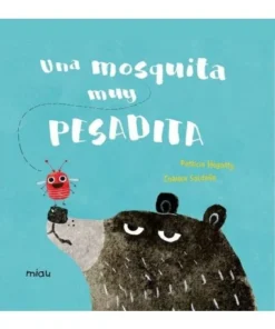 UNA MOSQUITA MUY PESADITA 9788417272630 JAGUAR EDICIONES 15,00 €