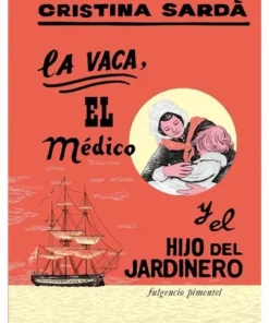 VACA EL MEDICO Y EL HIJO DEL JARDINERO,LA