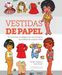 VESTIDAS DE PAPEL UN RECORRIDO NOSTALGICO MUÑECAS RECORTABL 9788412…