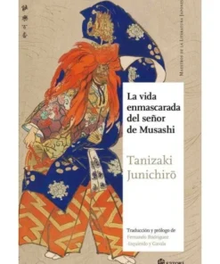 VIDA ENMASCARADA DEL SEÑOR DE MUSASHI,LA 9788494468551 19,00 €