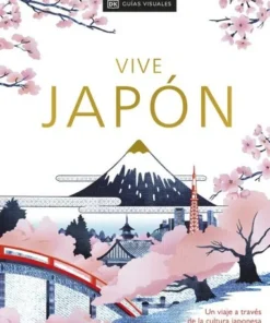 VIVE JAPON NUEVA EDICION Un viaje a traves de la cultura japonesa J…