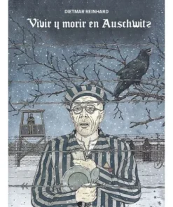 VIVIR Y MORIR EN AUSCHWITZ